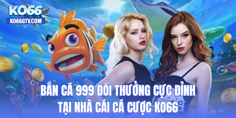 Bắn cá 999