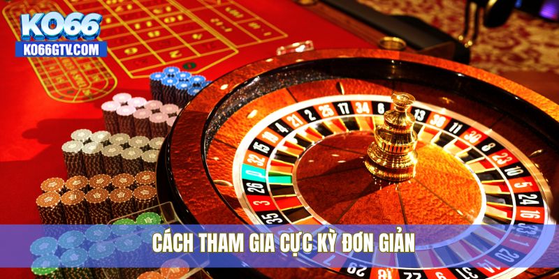 Cách tham gia cực kỳ đơn giản