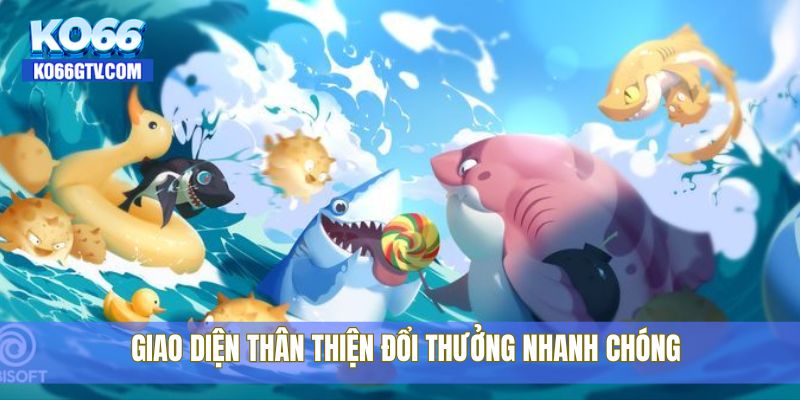 Giao diện thân thiện đổi thưởng nhanh chóng