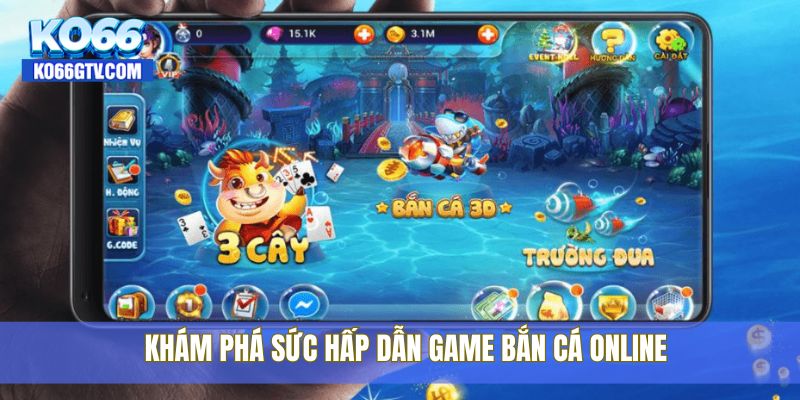 Khám phá sức hấp dẫn game bắn cá online