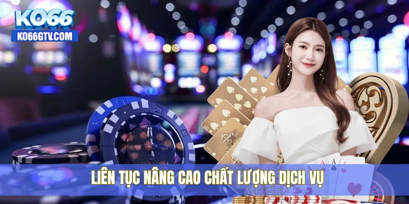 Liên tục nâng cao chất lượng dịch vụ