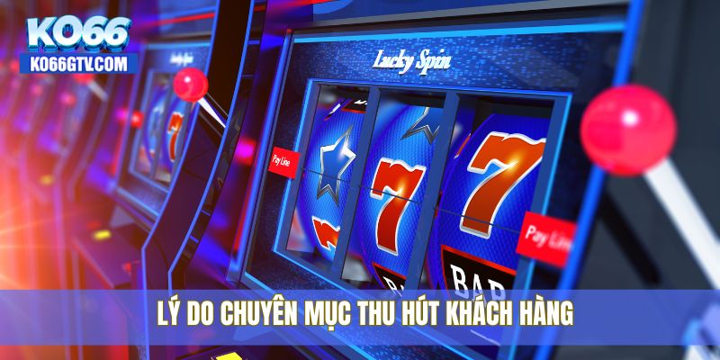 Lý do chuyên mục thu hút khách hàng