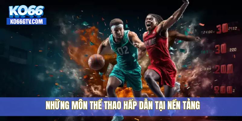 Những môn thể thao hấp dẫn tại nền tảng