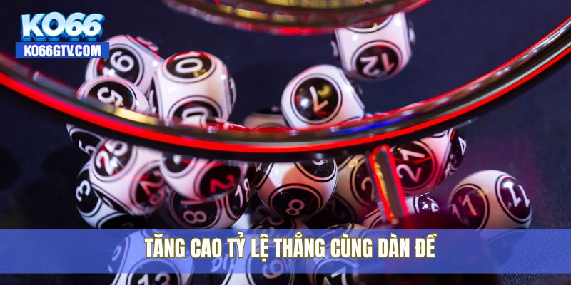Tăng cao tỷ lệ thắng cùng dàn đề
